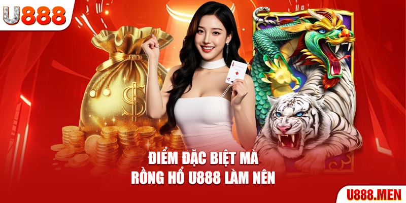 Game Rồng Hổ U888 Tốc Độ, Thắng Lớn Chỉ Sau 1 Lá Bài Điểm đặc biệt mà rồng hổ U888 làm nên