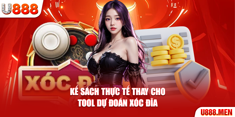 Tool Dự Đoán Xóc Đĩa - Giải Mã Sự Thật Cược 90% Thắng Kế sách thực tế thay cho tool dự đoán xóc đĩa