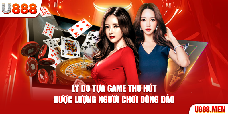 Baccarat U888 – Bàn Cược Đẳng Cấp, Tỷ Lệ Thắng Cao Lý do tựa game thu hút được lượng người chơi đông đảo
